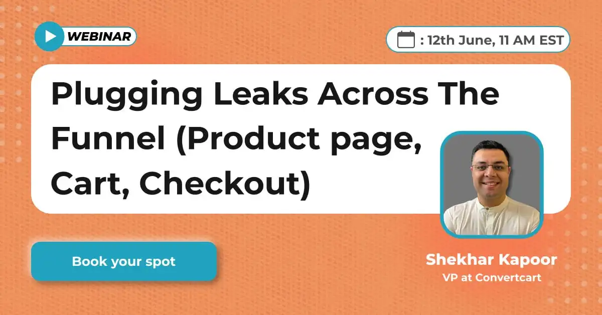 Plugging Leaks Across The Funnel (Product page, Cart, Checkout)